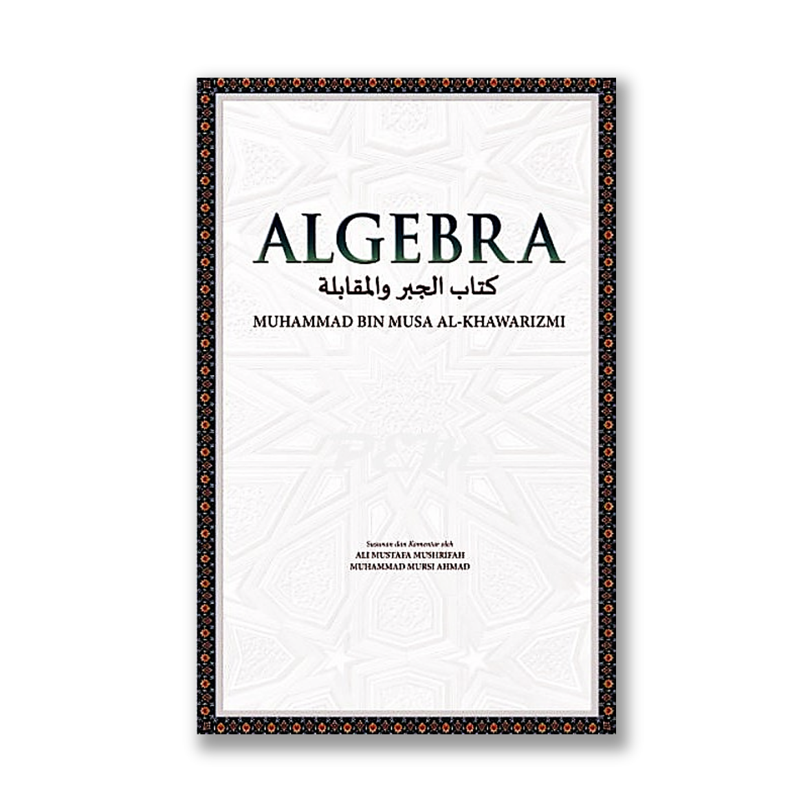 MUHAMMAD BIN MUSA AL-KHAWARIZMI, Algebra