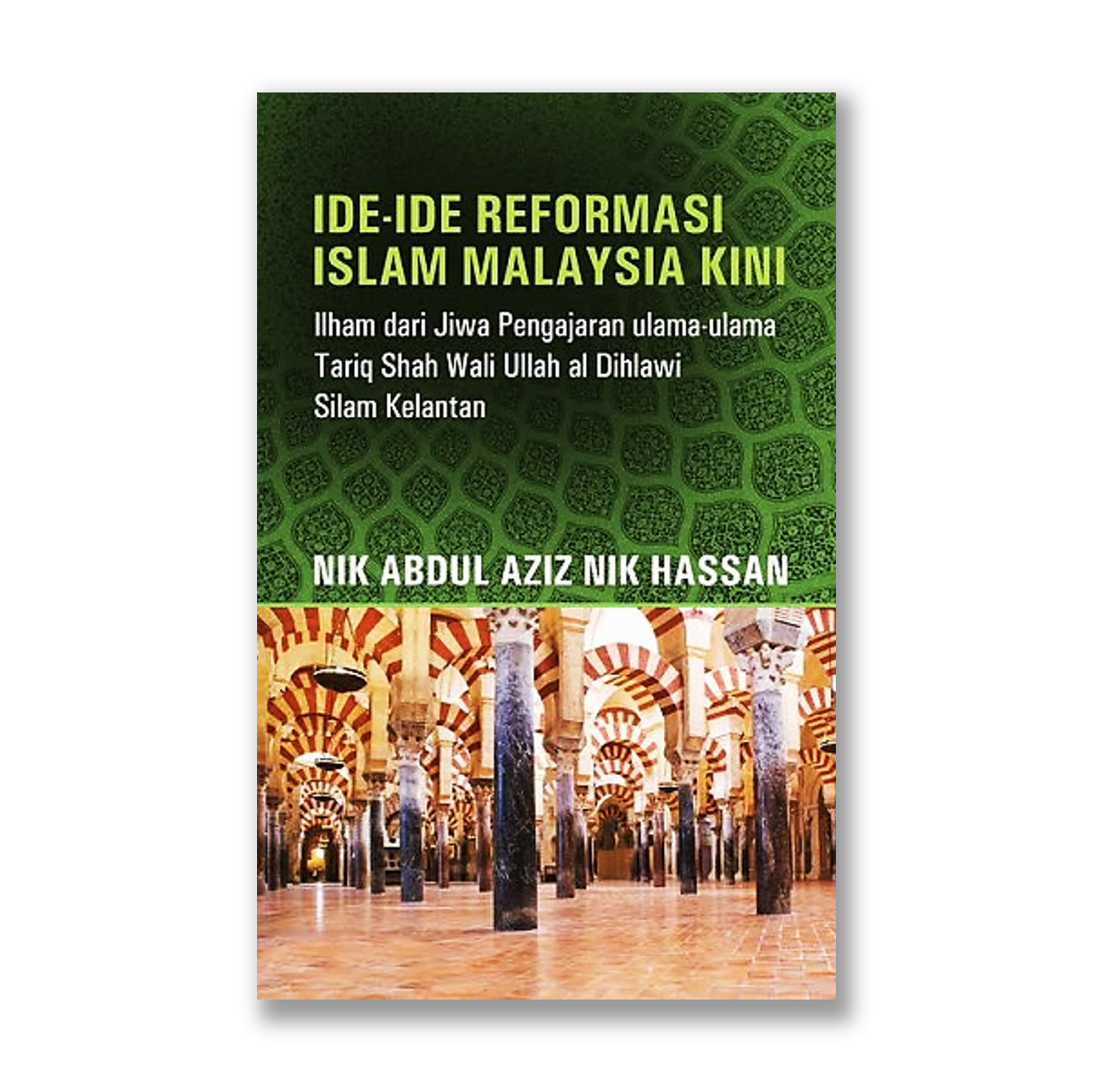 NIK ABDUL AZIZ NIK HASSAN, Ide-Ide Reformasi Islam Malaysia Kini