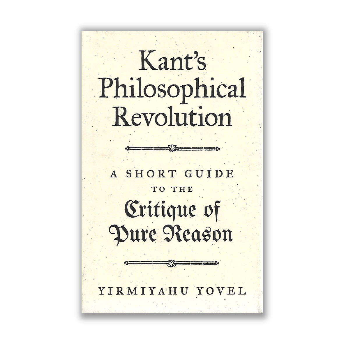 Kant's Philosophical Revolution by Yirmiyahu Yovel Riwayat