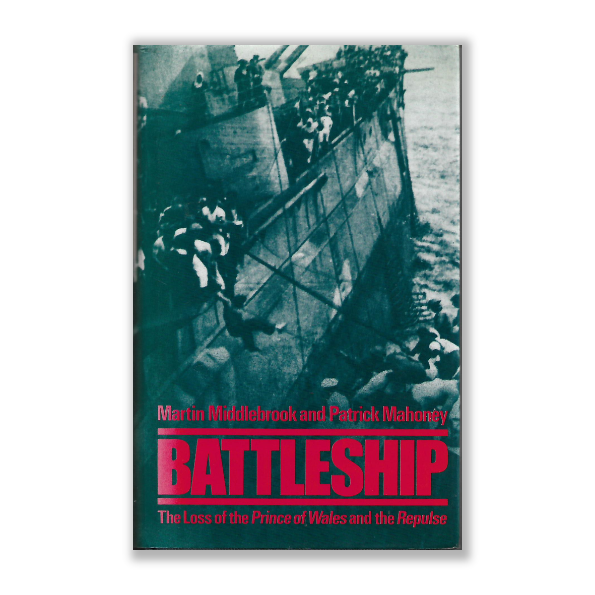 Battleship, The Loss of the Prince of Wales and the Repulse by Martin ...