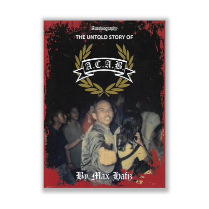 The Untold Story of A.C.A.B by Max Hafiz - Riwayat