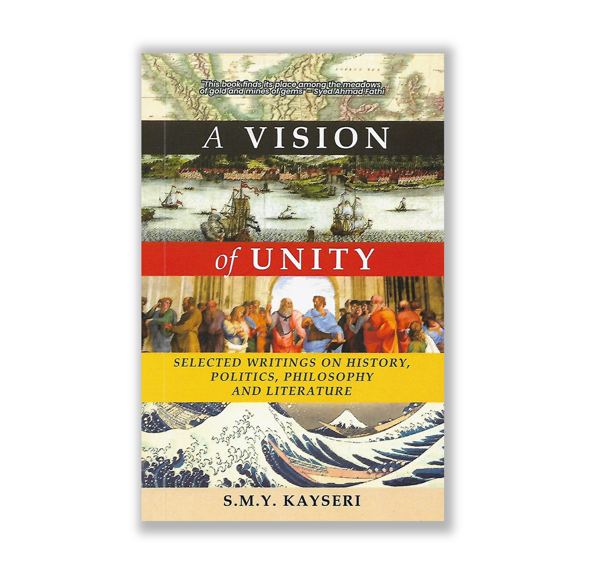 A Vision of Unity: Selected Writings on History, Politics, Philosophy ...