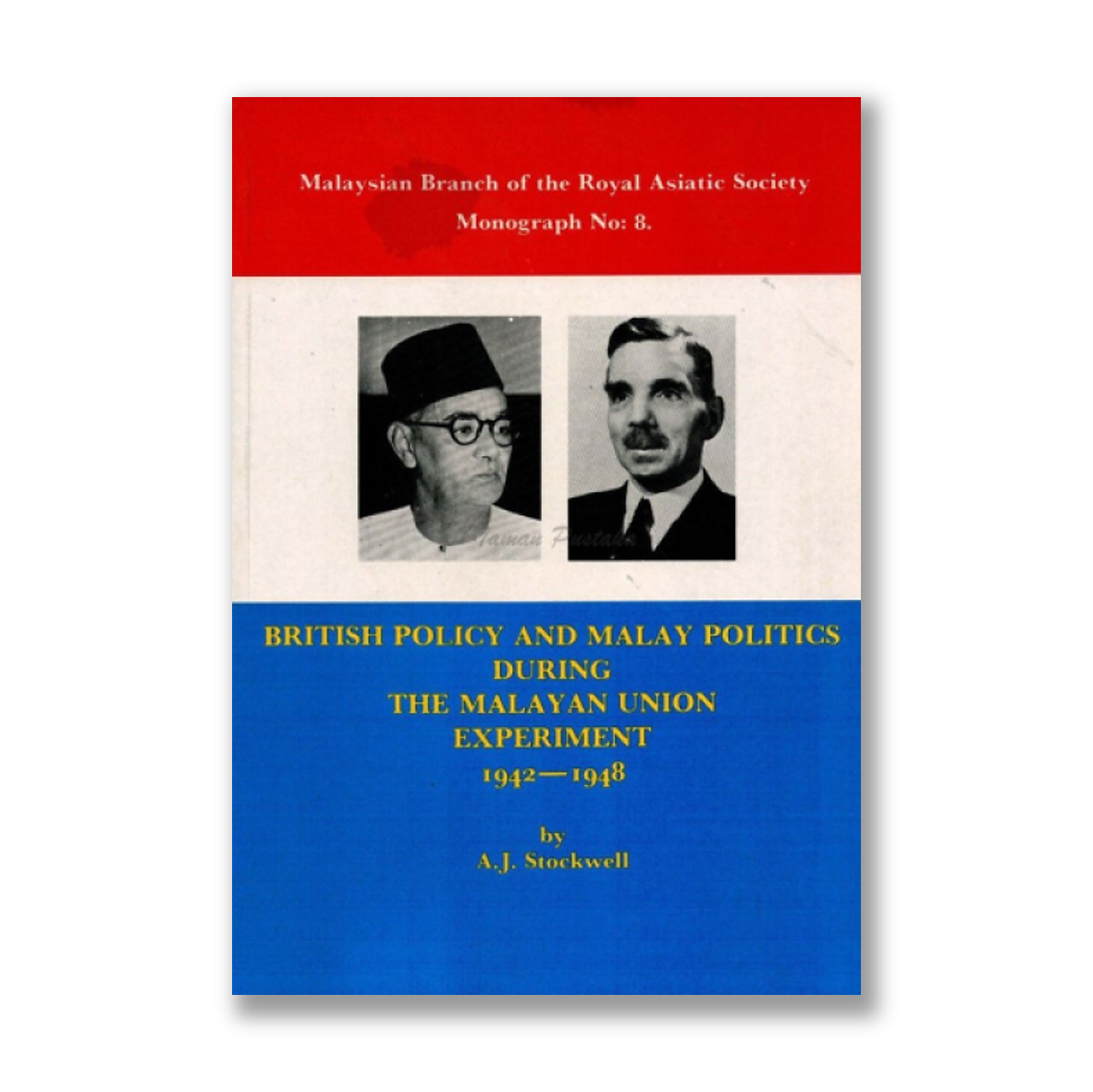 British Policy and Malay Politics during the Malayan Union Experiment ...
